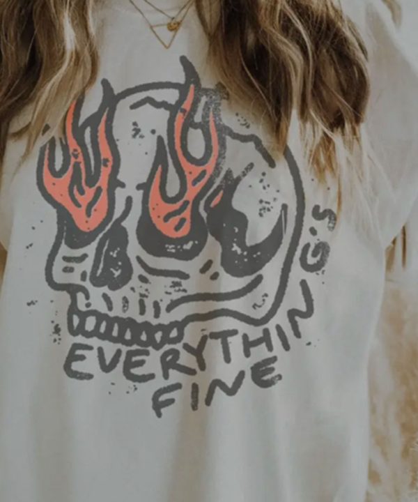 Everything is Fine Skully -T